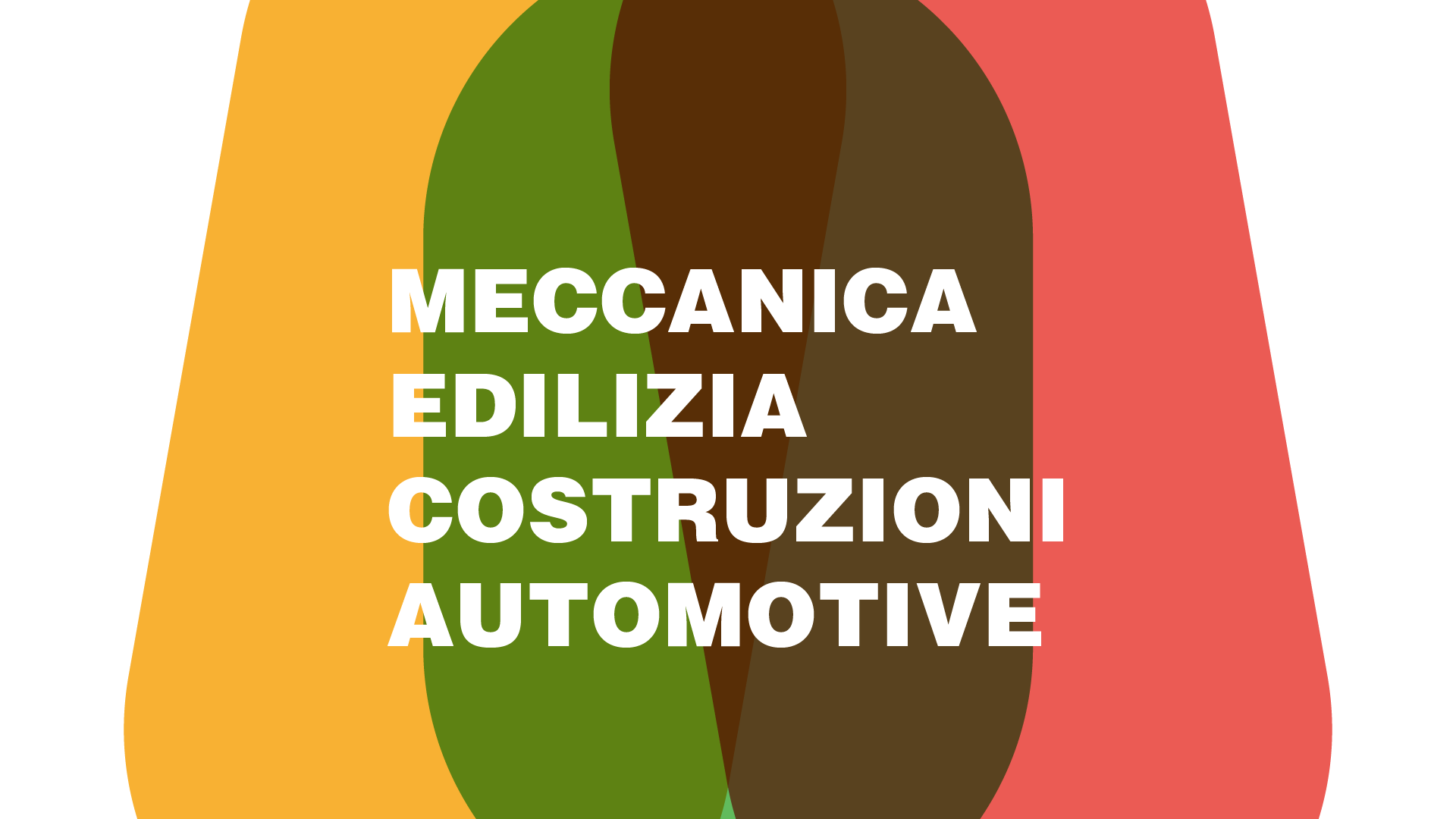 Meccanica, Edilizia, Costruzioni e Automotive